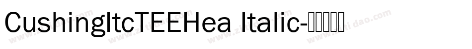 CushingItcTEEHea Italic字体转换